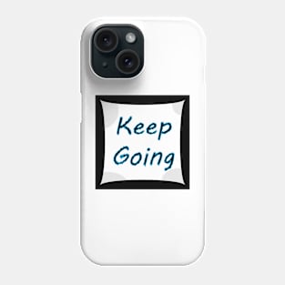 Keep going typography design Phone Case