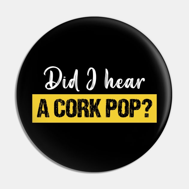 Did I Hear A Cork Pop Pin by bisho2412