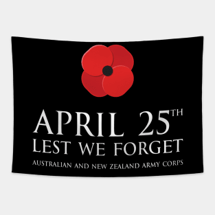 Anzac day remembrance day 25th April Australian and New Zealand Army Corps with poppy flower - lest we forget whtie1 Tapestry