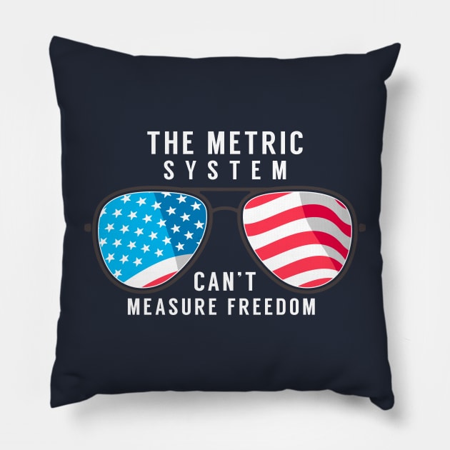 The metric system can't measure freedom Pillow by BodinStreet