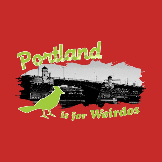 Portland is for Weirdos by AndreeDesign