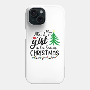 Just A Girl Who Loves Christmas Womens Tee Gifts For Girls Phone Case