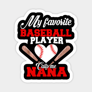 My Favorite Baseball Player Calls Me Nana Magnet