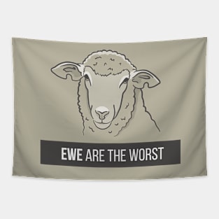 Ewe Are the Worst Tapestry