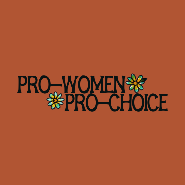 Pro-women pro-choice by bubbsnugg