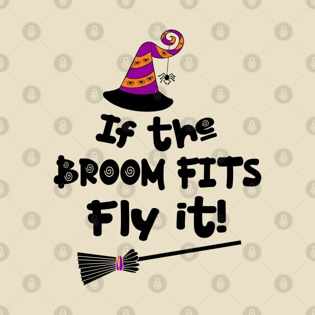 If The Broom Fits Fly It! Halloween by PeppermintClover