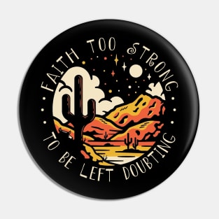 Faith Too Strong To Be Left Doubting Outlaw Music Cowboy Cactus Desert Pin