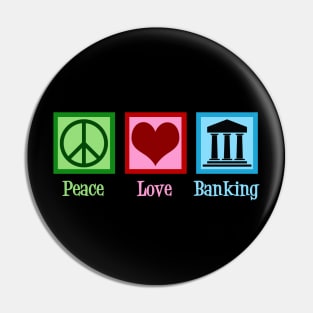 Peace Love Banking Pin