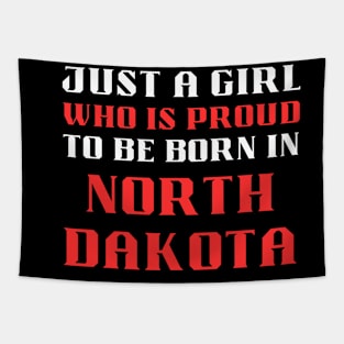 just a girl who is proud to be born in North Dakota Tapestry