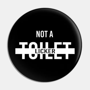 Not a Toilet Licker, meme, funny, trending, 2020 Pin