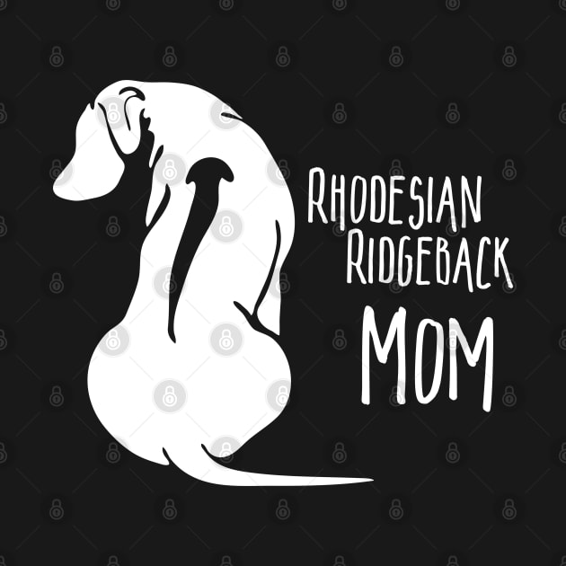 Funny Proud Rhodesian Ridgeback Mom dog lover by wilsigns