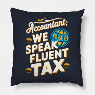 Accounting We Speak Fluent Tax | Accountant Gifts Pillow