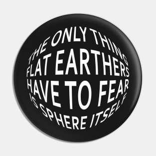 Earth Not Flat Pun Pin