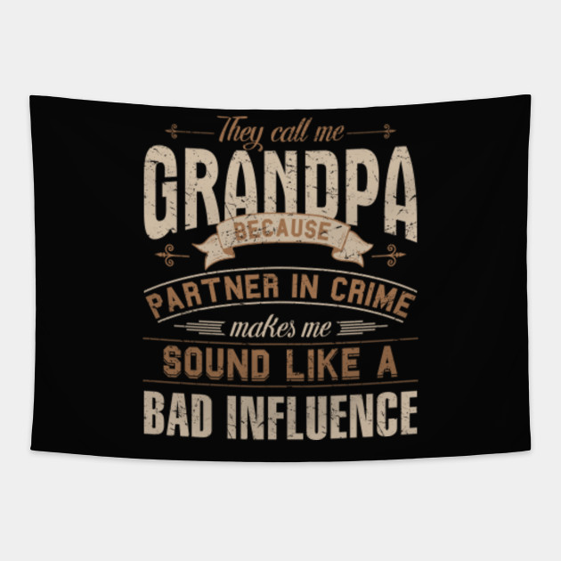 Funny Grandpa Quote Birthday Christmas Gift For Grandad Grandfather Grandpa Funny Saying Gifts Shirts Grandpa Funny Gift Tapestry Teepublic