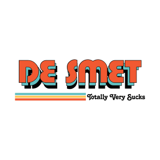 De Smet - Totally Very Sucks T-Shirt