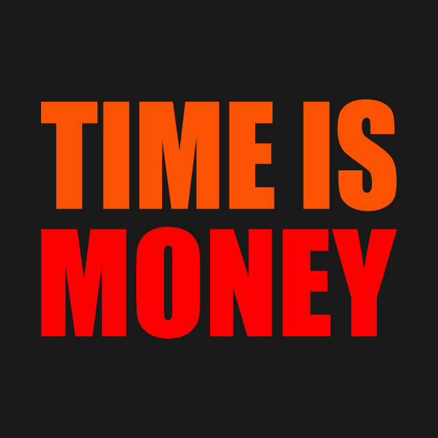 Time is money by Evergreen Tee