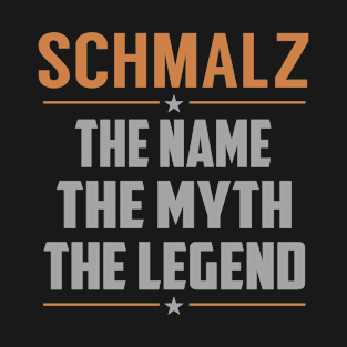 SCHMALZ The Name The Myth The Legend T-Shirt