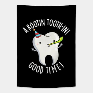 Rootin Toothin Good Time Funny Dental Tooth Pun Tapestry