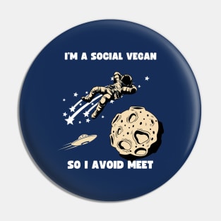 I'm Social Vegan so I Avoid Meet Funny Vegan Pun Pin