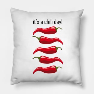 it's a chili day Pillow