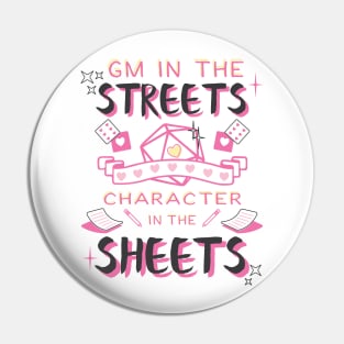 DM in the streets, Character in the sheets! Pin