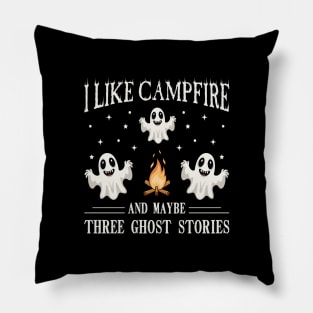 I Like Campfire And Maybe 3 Ghost Stories Pillow