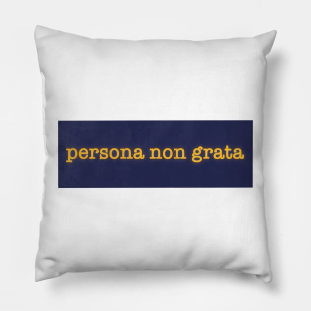 Persona Non Grata Pillow by rocksandcolors