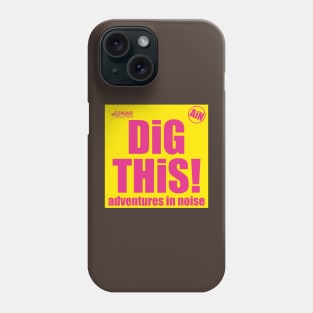 Dig This! by Adventures in Noise Single Artwork Phone Case