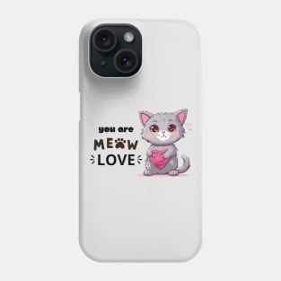 Most loving cat. You are meow love. Phone Case