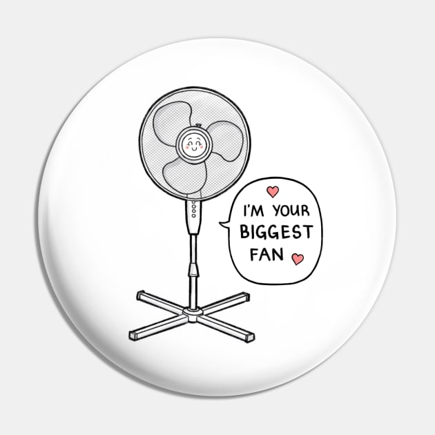 I'm Your Biggest Fan Pin by CarlBatterbee