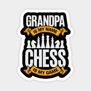 Grandpa Is My Name Chess Is My Game Magnet