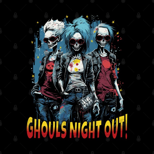 Ghouls Night Out! by Atomic Blizzard