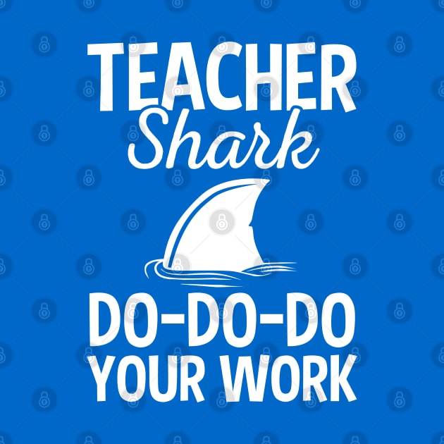 Teacher Shark Doo Doo Doo Your Homework Funny Gift by HCMGift