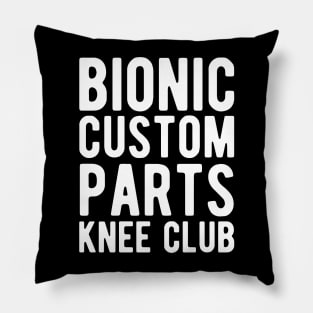 Knee Surgery - Bionic custom parts knee club Pillow