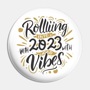 Rolling into 2023 with Good Vibes Pin