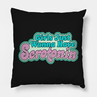 Vintage Girls Just Wanna Have Serotonin Pillow