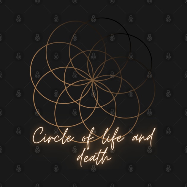 Circle of life and death - Geometric quote by MagicTrick