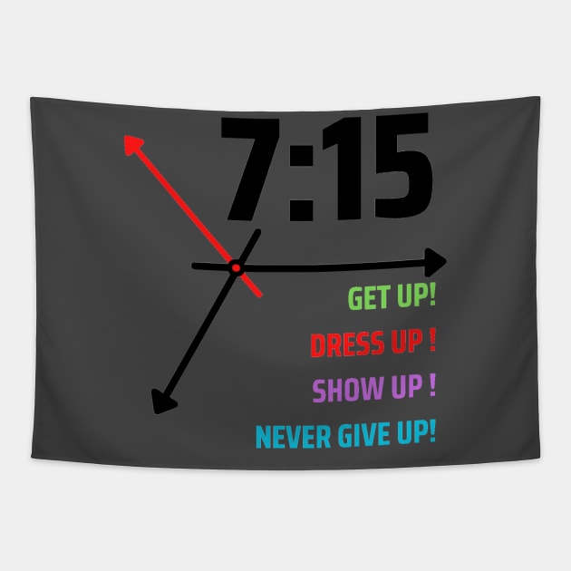 GET UP DRESS UP SHOW UP NEVER GIVE UP Tapestry by HTA DESIGNS