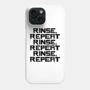 Rinse Repeat Phone Case