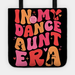 In My Dance Aunt Era Gift For Women Mother day Tote