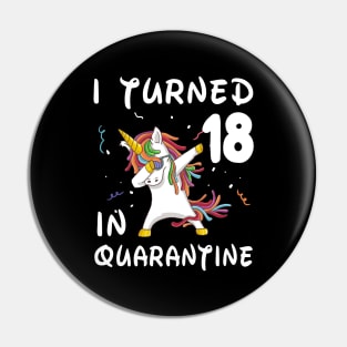 I Turned 18 In Quarantine Pin