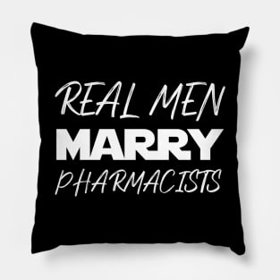 Real men marry Pharmacists Pillow