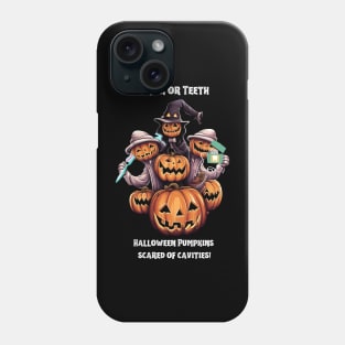 Trick or Teeth Halloween Pumpkins Scared Of Cavities! Phone Case