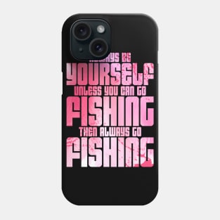 Womens Always Go Fishing Mother's Day Phone Case