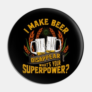 I Make Beer Disappear, What's Your Superpower? Pin