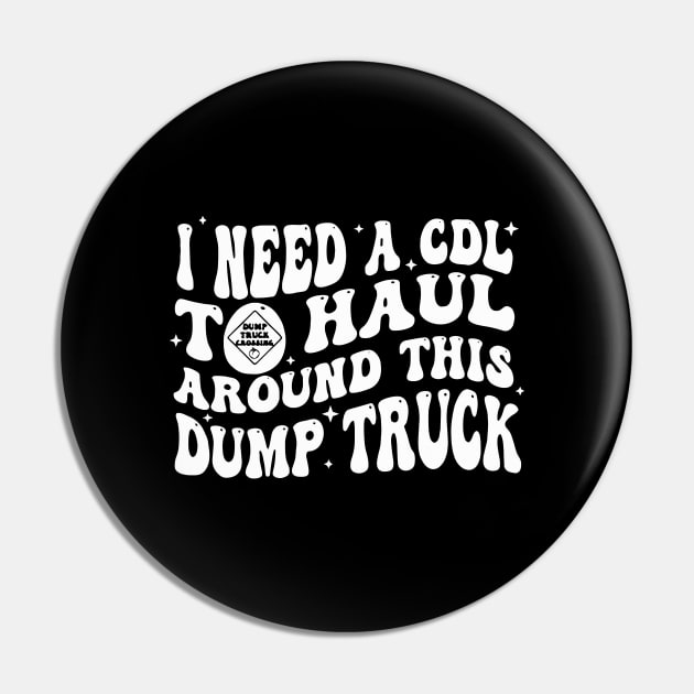 I Need A Cdl To Haul Around This Dump Truck Pin by SonyaKorobkova
