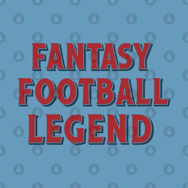 Fantasy Football Legend - Bold Sports Enthusiast by Retro Travel Design