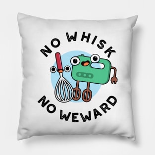 No Whisk No Weward Cute Baking Pun Pillow