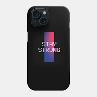 STAY STRONG Phone Case