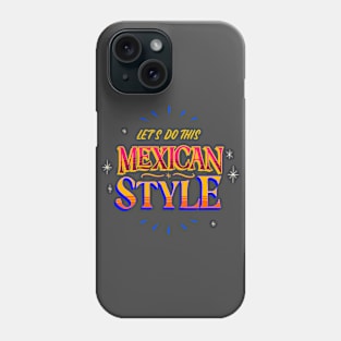 Mexican Style Mexicano Mexicana Chicano Chicana Phone Case